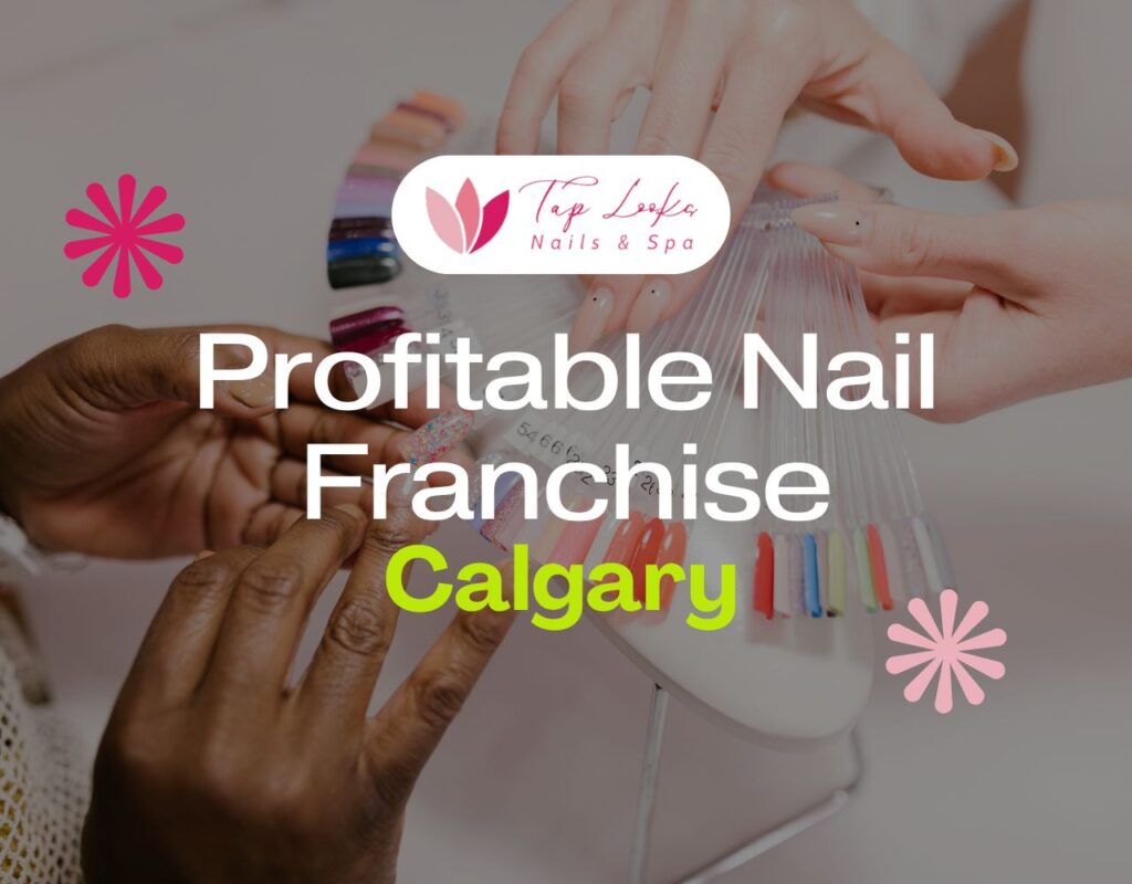 Profitable Nail Franchise In Calgary