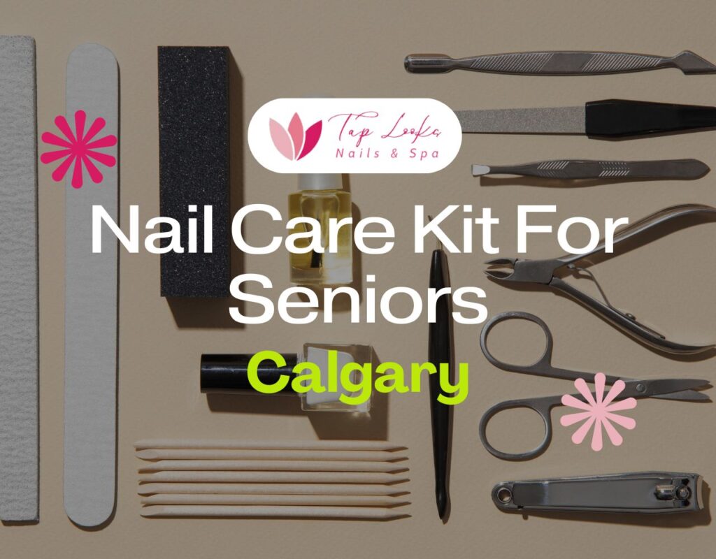 Nail Care Kit For Seniors Calgary