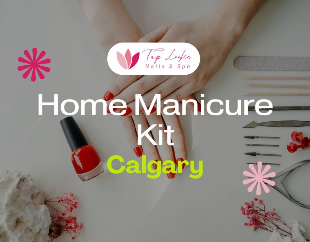Home Manicure Kit Calgary