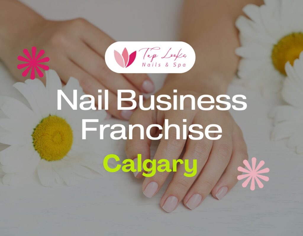 Nail Business Franchise Calgary